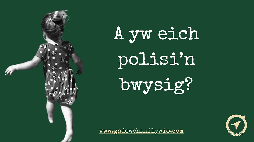 Beth mae eich polisi ymddygiad yn ei gyfleu am blant?