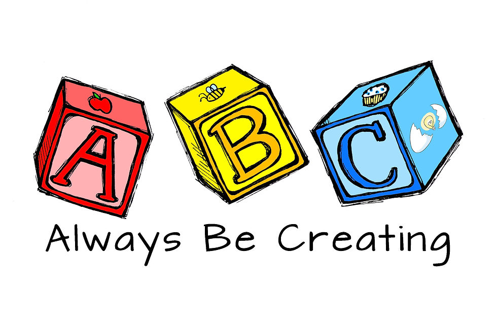 Always Be Creating