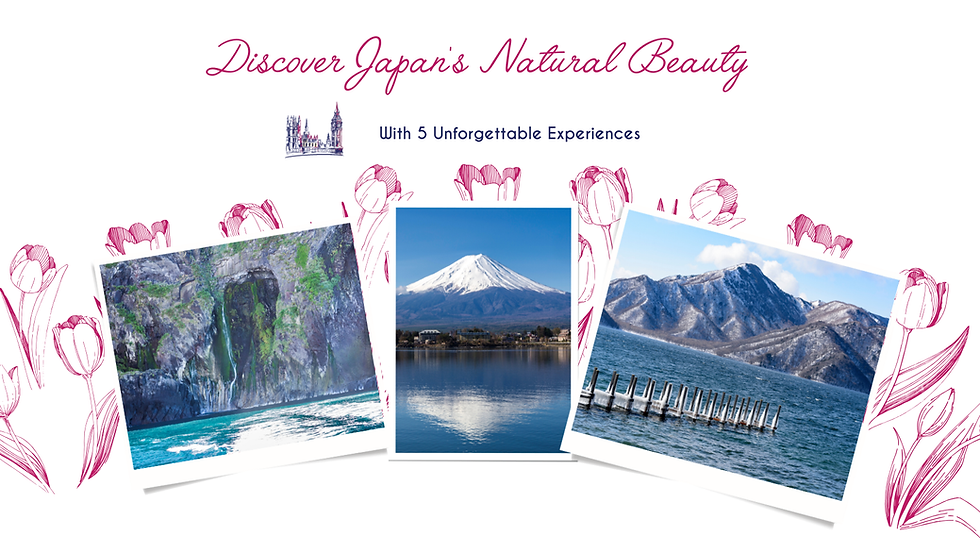 Discover Japan's Natural Beauty with 5 Unforgettable Experiences