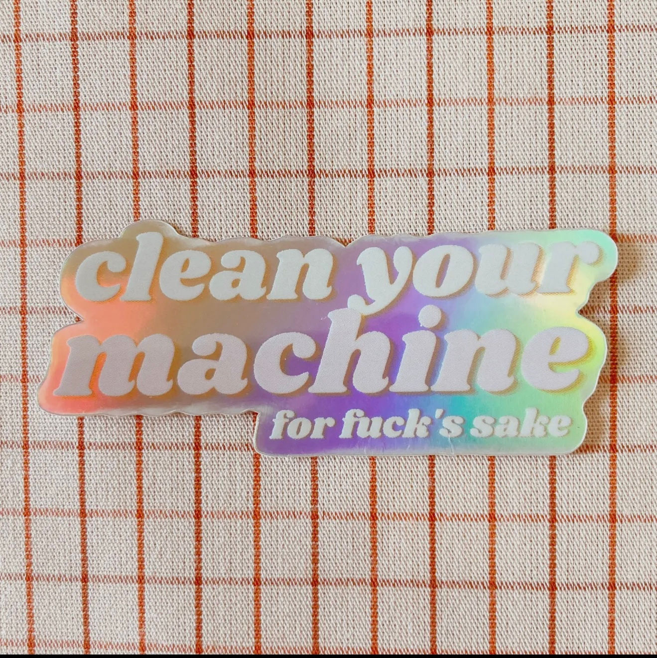Clean Your Machine holographic Sticker 