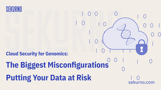 Cloud Security for Biotech: The Biggest Misconfigurations Putting Your Data at Risk