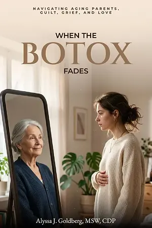 Book cover: When the Botox Fades by Alyssa J. Goldberg.
