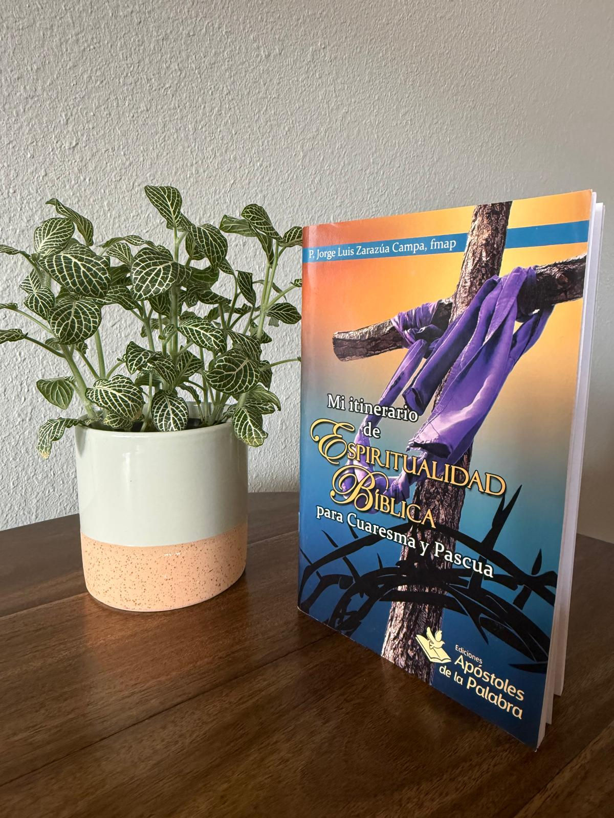 My itinerary of biblical spirituality for Lent and Easter.