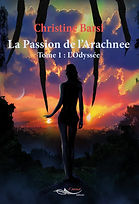 Roman de science-fiction La Passion de l'Arachnee - tome 1 : L'Odyssée par l'auteure Christine Barsi