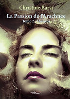 Roman de science-fiction La Passion de l'Arachnee - tome 2 : Thanäos par l'auteure Christine Barsi