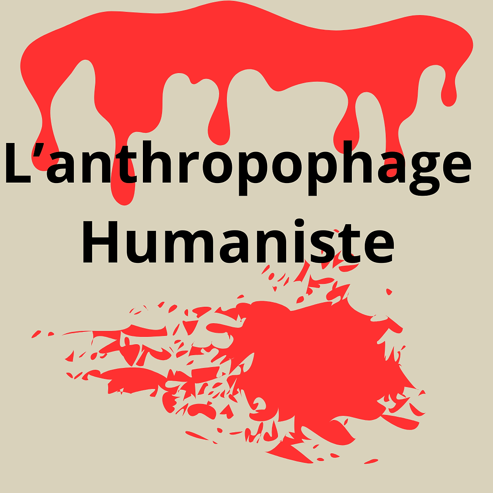 L'anthropophage Humaniste