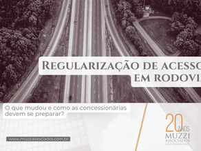 Regularização de acessos em rodovias: O que mudou e como as concessionárias devem se preparar?