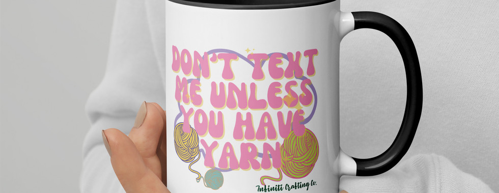 Fuel your creativity and your caffeine fix with this sassy and stylish ceramic mug! Designed for the dedicated fiber artist, this 11oz mug features the iconic "Don't Text Me Unless You Have Yarn" slogan in a playful, retro-inspired font.