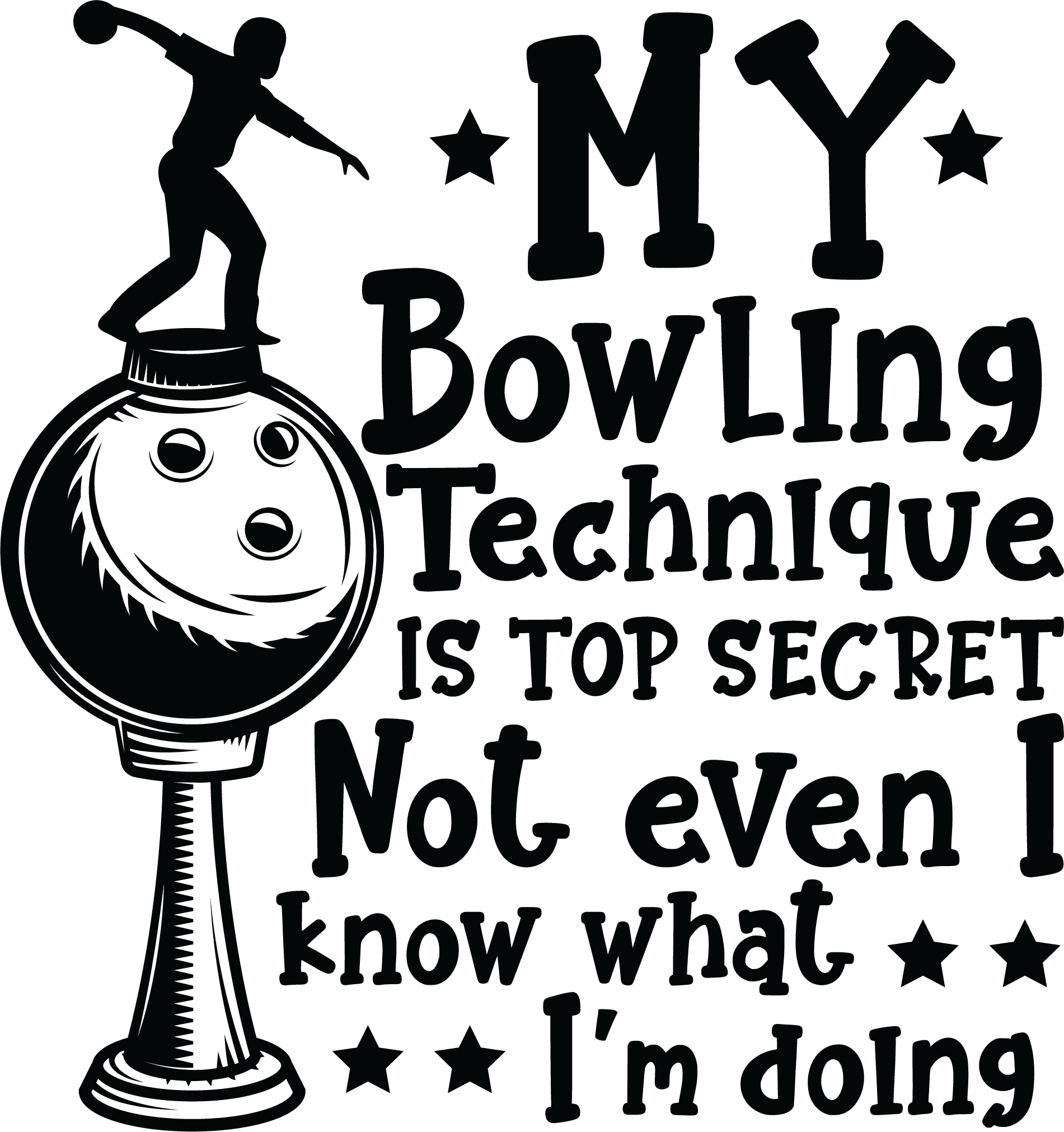My Bowling Technique Is Top Secret tumbler featuring a humorous laser engraved bowling design