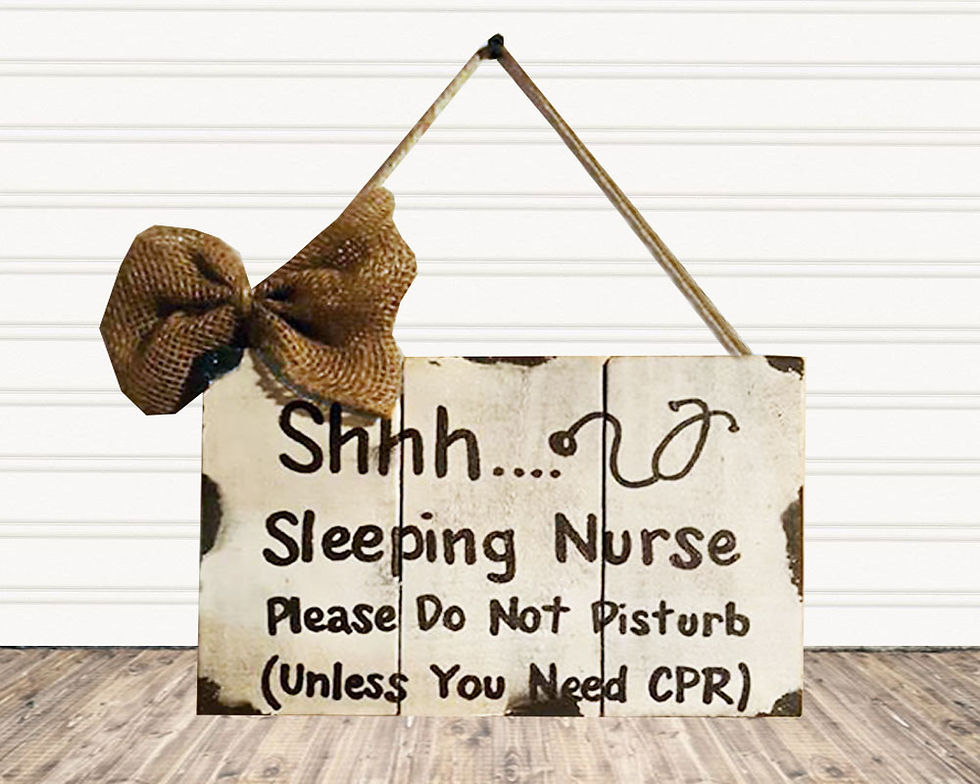 Shhh Sleeping Nurse Please Don't Disturb Unless You Need CPR Shabby Chic Wood Sign