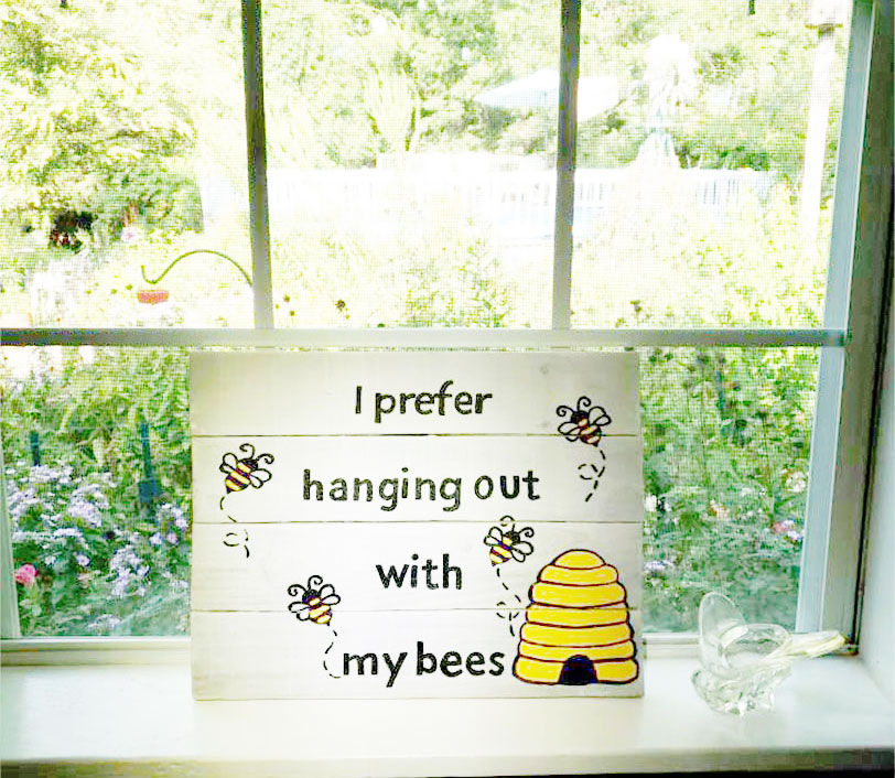 I Prefer Hanging Out With My Bees Wood Sign