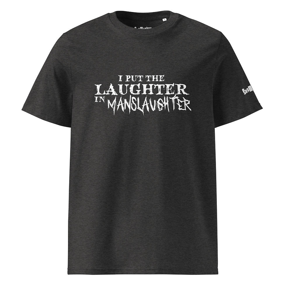 Thumbnail: I put the Laughter in Manslaughter - Unisex organic cotton t-shirt