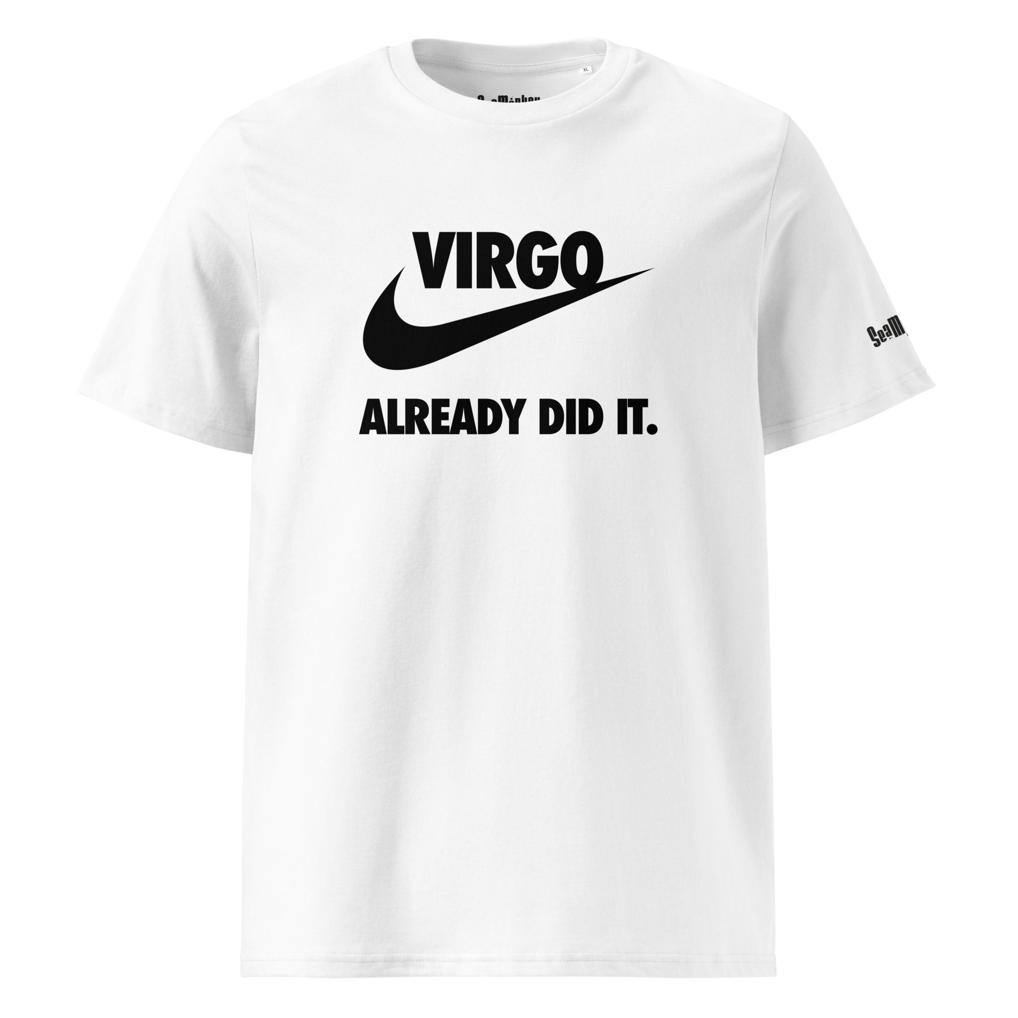 Virgo , Already Did It - Unisex organic cotton t-shirt