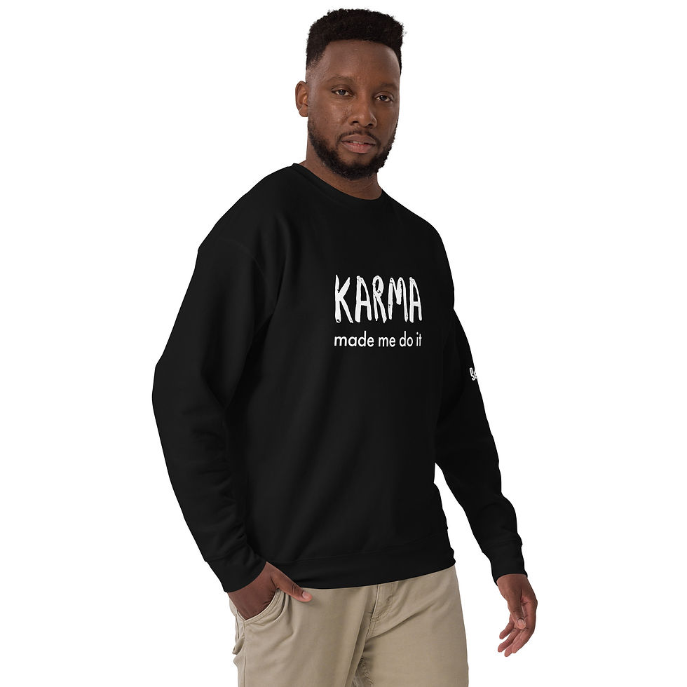 Thumbnail: Karma Made Me Do It Sweatshirt