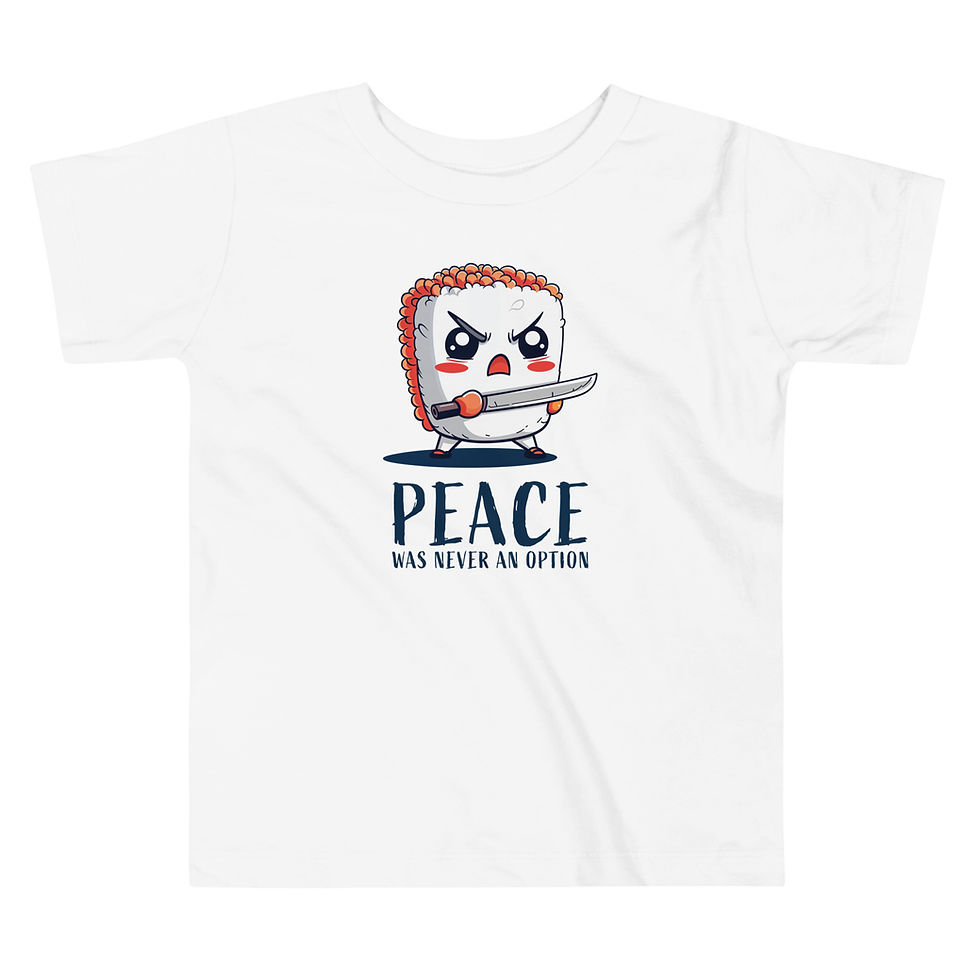 Peace was never an option - Toddler Short Sleeve Tee