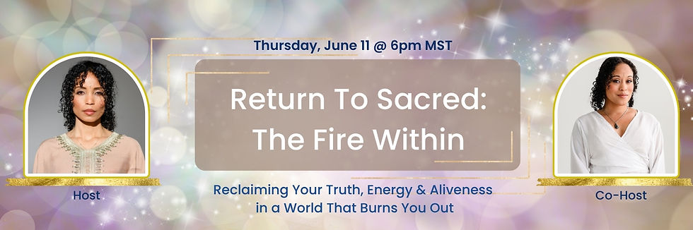 Return To Sacred: The Fire Within