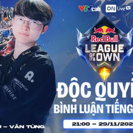 Red Bull League of Its Own 2025 phát sóng độc quyền bình luận tiếng Việt trên ON Live TV