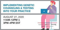 Implementing Genetic Counseling and Testing into your Practice