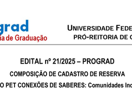 Edital Prograd nº 21/2025 - Seleção de Bolsistas para o Grupo PET - Conexão de Saberes: Comunidades Indígenas