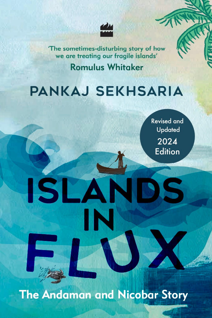 Island in Flux : The Andman and Nicobar Story