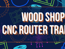 Wood Shop CNC Router Training Announced