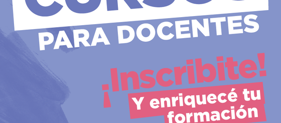 Se encuentra Abierta la Inscripción a las Nuevas Propuestas de Formación Docente Continua Gratuitas