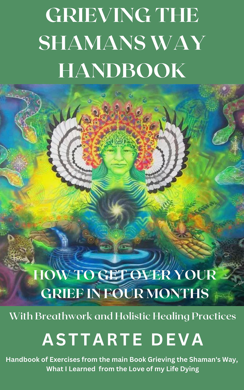 Grieving the Shamans Way Handbook, by Asttarte Deva
