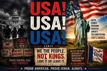 Patriotic political graphic featuring bold “USA!” text over a split dark-and-light American scene with the U.S. Capitol, Statue of Liberty, American and Iowa flags, protest-style signs, and messages about freedom, fear, liberty, and defending constitutional rights.