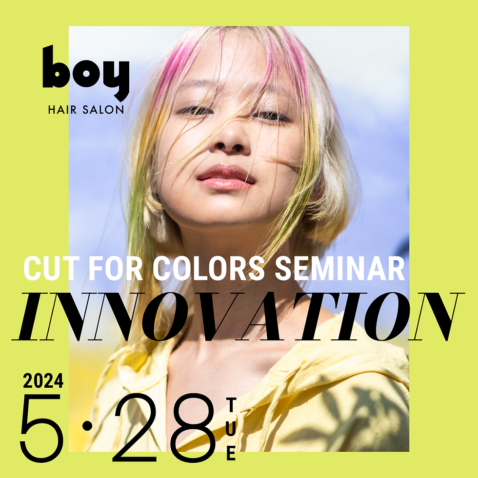 【5/28本社〈Liveのみ〉】boy Live & Hair Design SEMINAR