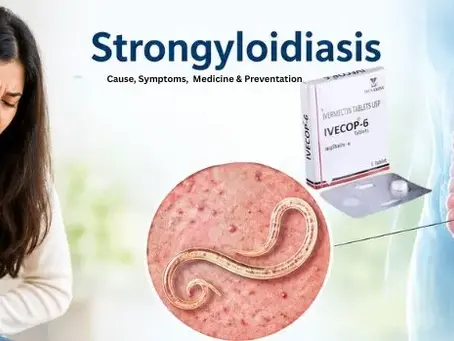 strongyloidiasis disease symptoms , medicines and prevention
