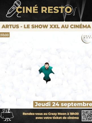 🍽️🎬 CINÉ RESTO | ARTUS - LE SHOW XXL AU CINÉMA | 24.09.26