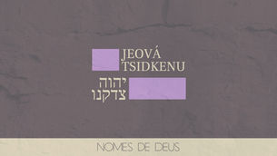 Nomes de Deus: Jeová Tsidkenu