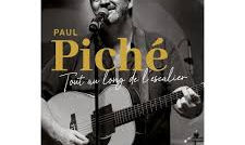 Paul Piché, tout au long de l'escalier de sa vie