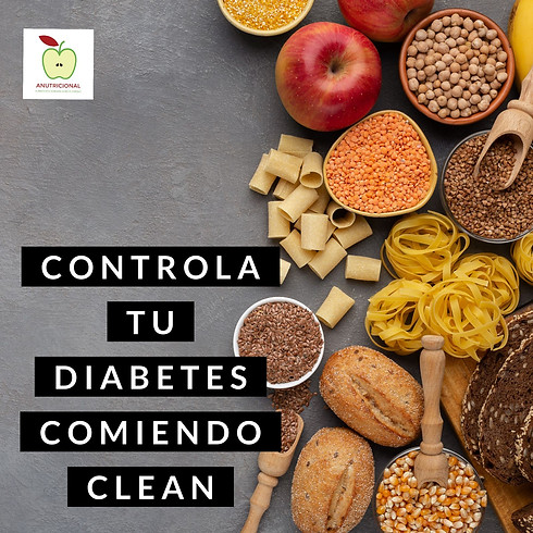 CONTROLA TU DIABETES Y BAJA DE PESO COMIENDO CLEAN