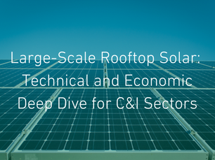 Large-Scale Rooftop Solar: Technical and Economic Deep Dive for C&I Sectors