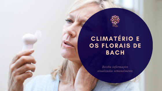 Climatério e os Florais de Bach