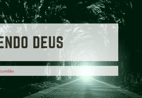 Vendo Deus na Escuridão