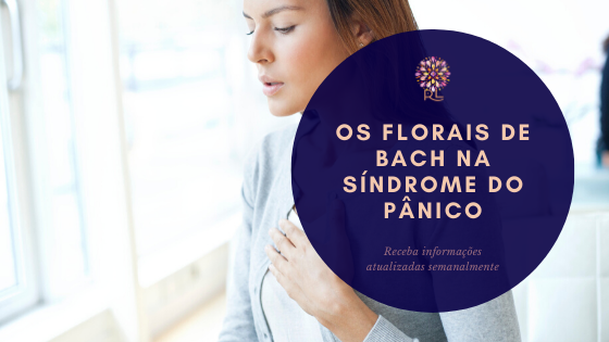 Os Florais de Bach na Síndrome do Pânico