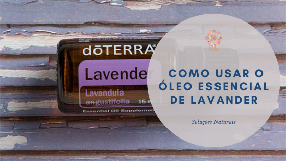 Como Usar o Óleo Essencial de Lavander