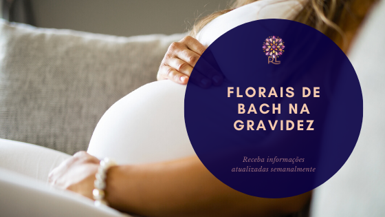 Florais de Bach na Gravidez