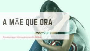 A Mãe que Ora