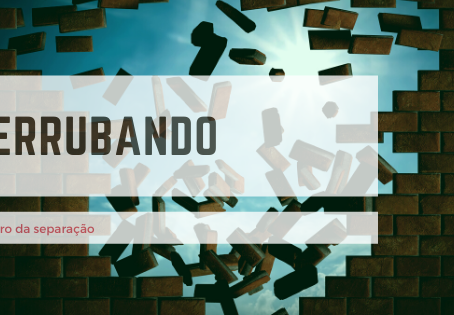Derrubando o Muro da Separação