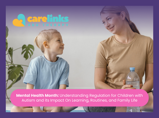 Mental Health Month: Understanding regulation for children with autism and its impact on learning, routines, and family life