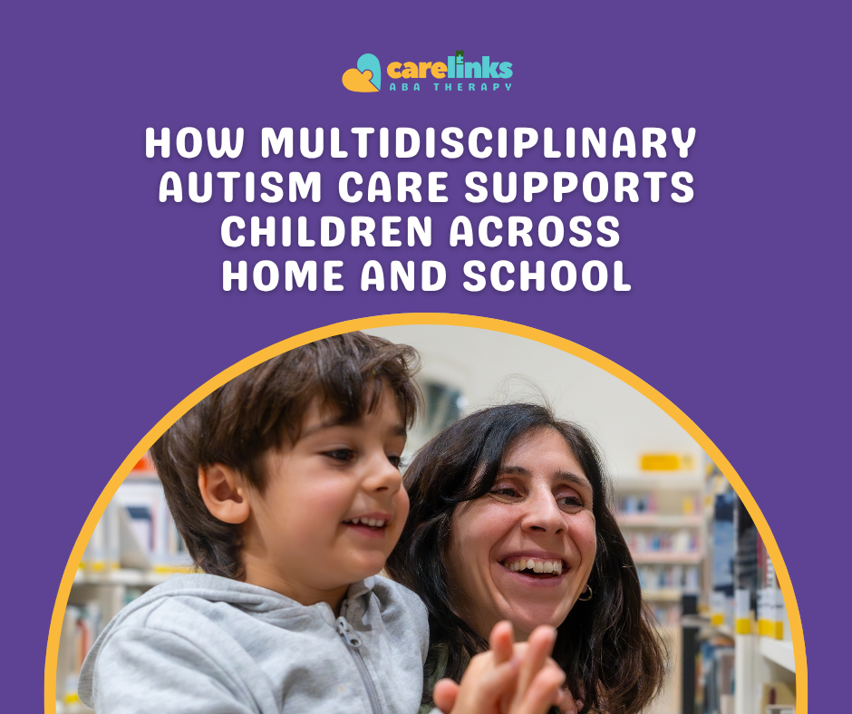 How Multidisciplinary Autism Care Supports Children Across Home, School, and Therapy