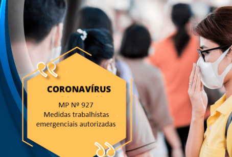 COVID 19 – Medidas trabalhistas emergenciais são autorizadas na MP nº 927