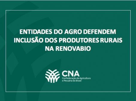 Entidades do Agro defendem inclusão dos produtores rurais na Renovabio