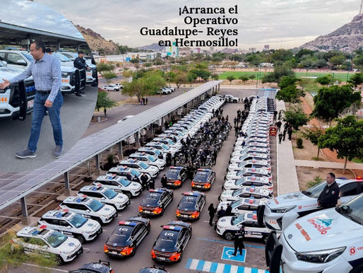 ARRANCA OPERATIVO GUADALUPE-REYES 2024-2025 EN HERMOSILLO
