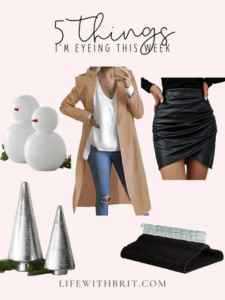 5 Things I'm Eyeing 11/19/21