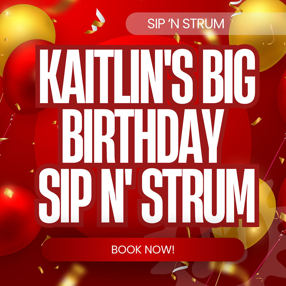 Kaitlin's Big Birthday Sip N' Strum Party