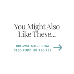 Browse Chia Seed Pudding Recipes